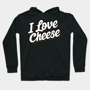 I Love Cheese Hoodie